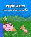 Buchcover Igori Arici și Felicia Șoarece de Câmp – Cum Igori Arici a vrut să arate o dată altfel