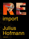 Buchcover Julius Hofmann: Re-import