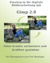 Buchcover Einstieg in die digitale Bildbearbeitung mit Gimp 2.8