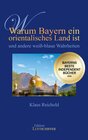 Buchcover Warum Bayern ein orientalisches Land ist und andere weiß-blaue Wahrheiten