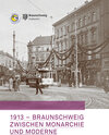 Buchcover 1913 - Braunschweig zwischen Monarchie und Moderne