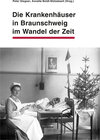 Buchcover Die Krankenhäuser in Braunschweig im Wandel der Zeit