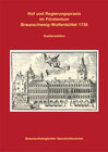 Buchcover Hof und Regierungspraxis im Fürstentum Braunschweig-Wolfenbüttel 1735