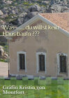 Buchcover Was ...... du willst kein Haus bau'n ???