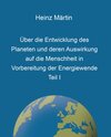 Buchcover Über die Entwicklung des Planeten und deren Auswirkung auf die Menschheit in Vorbereitung der Energiewende, Teil I