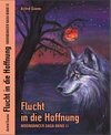 Buchcover Flucht in die Hoffnung - Moondancer Saga Band II
