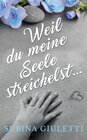 Buchcover Weil du meine Seele streichelst ...