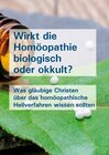 Buchcover Wirkt die Homöopathie biologisch oder okkult?