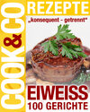 Buchcover Cook & Co Rezepte - Eiweiss 100 Gerichte