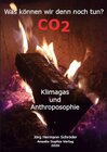 Buchcover Was können wir denn noch tun? - CO2 Klimagas und Anthroposophie