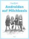 Buchcover Androiden auf Milchbasis