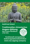 Buchcover Traditionelles chinesisches Augen-QiGong. Das Praxis-Handbuch (Teil III)