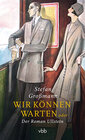 Buchcover Wir können warten oder Der Roman Ullstein