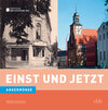 Buchcover Einst und Jetzt - Angermünde (Band 43)