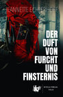 Buchcover Der Duft von Furcht und Finsternis