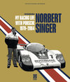Buchcover Norbert Singer – My Racing Life with Porsche 1970–2004
