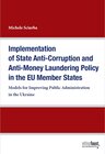 Buchcover Implementation of State Anti-Corruption and Anti-Money Laundering Policy in the EU Member States