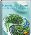 Buchcover Harmonisch leben mit Blumen & Pflanzen