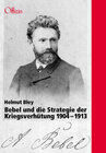 Buchcover Bebel und die Strategie der Kriegsverhütung. 1904-1913
