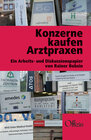 Buchcover Konzerne kaufen Arztpraxen