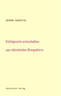 Buchcover Erfolgreich wirtschaften aus christlicher Perspektive