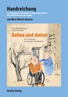 Buchcover Handreichung zu: Selma und Anton