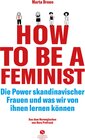Buchcover How To Be A Feminist - Die Power skandinavischer Frauen und was wir von ihnen lernen können
