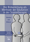 Buchcover Die Bildanleitung als Methode der Edukation in der Stomatherapie