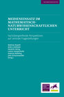 Buchcover Medieneinsatz im mathematisch-naturwissenschaftlichen Unterricht