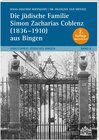 Buchcover Die jüdische Familie Simon Zacharias Coblenz ( 1836-1910) aus Bingen