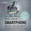 Buchcover Wie dein Smartphone dich verändert - Hörbuch