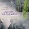 Buchcover Ungewollt und doch geliebt - Hörbuch