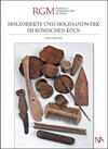 Buchcover Holzobjekte und Holzhandwerk im römischen Köln