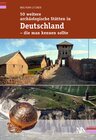 Buchcover 50 weitere archäologische Stätten in Deutschland - die man kennen sollte