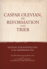 Buchcover Caspar Olevian, die Reformation und Trier.