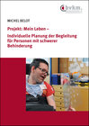 Buchcover Projekt: Mein Leben – Individuelle Planung der Begleitung für Personen mit schwerer Behinderung
