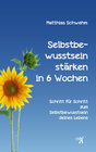 Buchcover Selbstbewusstsein stärken in 6 Wochen