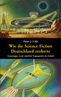 Buchcover Wie die Science Fiction Deutschland eroberte