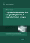 Buchcover X-Space Reconstruction with Lissajous Trajectories in Magnetic Particle Imaging