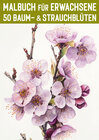 Buchcover 50 Baum- & Strauchblüten aus aller Welt / Malbuch für Erwachsene