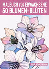 Buchcover 50 Blumen-Blüten aus aller Welt 2 / Malbuch für Erwachsene