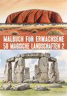 Buchcover 50 Magische Landschaften aus aller Welt 2 / Malbuch für Erwachsene