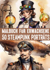Buchcover 50 Fantastische Steampunks Porträts Malbuch für Erwachsene & Teens