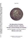 Buchcover Die Münzreform Christians, Erwählten Bischofs zu Minden, Herzogs zu Braunschweig-Lüneburg und seine Prägungen in der Mün