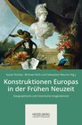 Buchcover Konstruktionen Europas in der Frühen Neuzeit