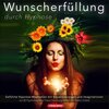 Buchcover WUNSCHERFÜLLUNG DURCH HYPNOSE / Geführte Hypnose-Meditation mit Visualisierungen und Imaginationen