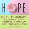 Buchcover "HOPE" - Onko-Programm zur Unterstützung bei Genesung & Behandlung durch medizinische Hypnose.