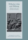 Buchcover Wilhelm Löhe und Bildung - W. Loehe and Christian Formation