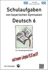 Deutsch 6, Schulaufgaben von bayerischen Gymnasien mit Lösungen nach LehrplanPLUS und G9 width=