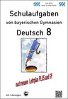 Buchcover Deutsch 8 , Schulaufgaben (G9, LehrplanPLUS) von bayerischen Gymnasien mit Lösungen